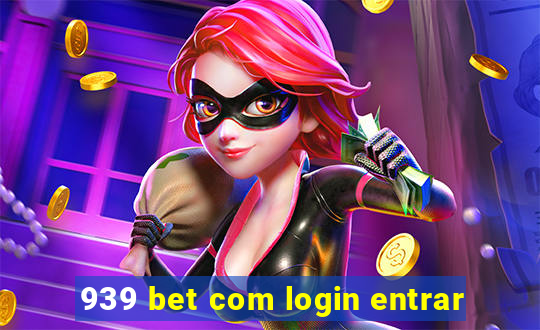 939 bet com login entrar